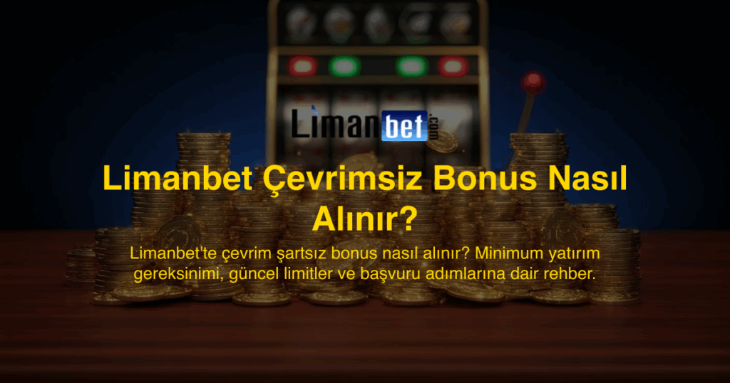 Limanbet Çevrimsiz Bonus Nasıl Alınır?