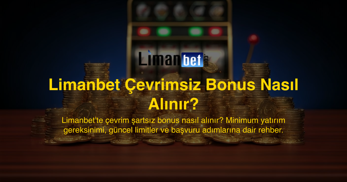Limanbet Çevrimsiz Bonus Nasıl Alınır?
