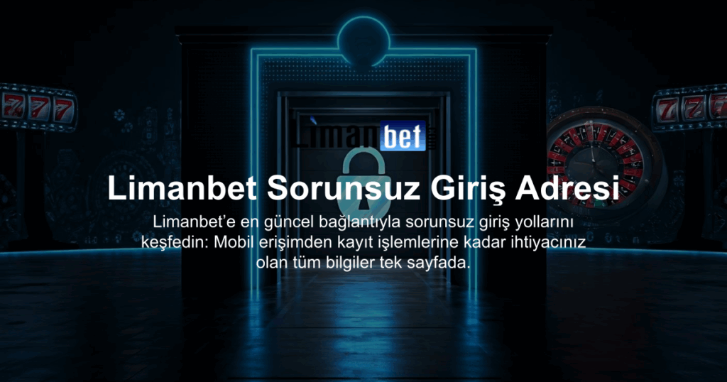 Limanbet Sorunsuz Giriş Adresi