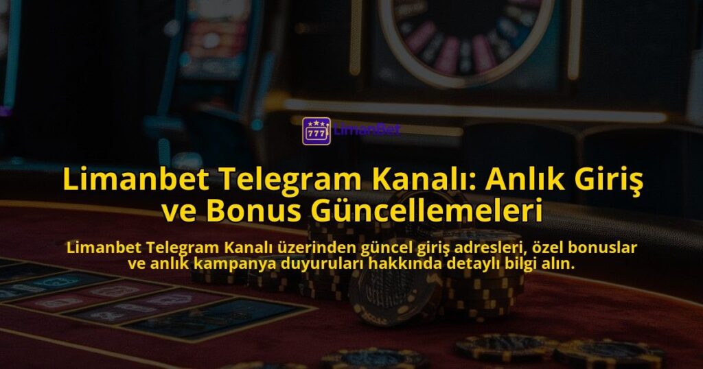 Limanbet-Telegram-Kanal-Anlk-Giri-ve-Bonus-Gncellemeleri-overlay-1768134589.jpg