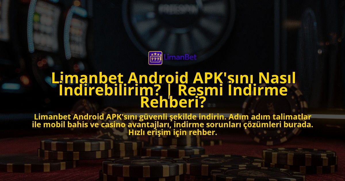 Limanbet-Android-APKsini-Nasil-Indirebilirim-Resmi-Indirme-Rehberi-overlay-1771776746.jpg
