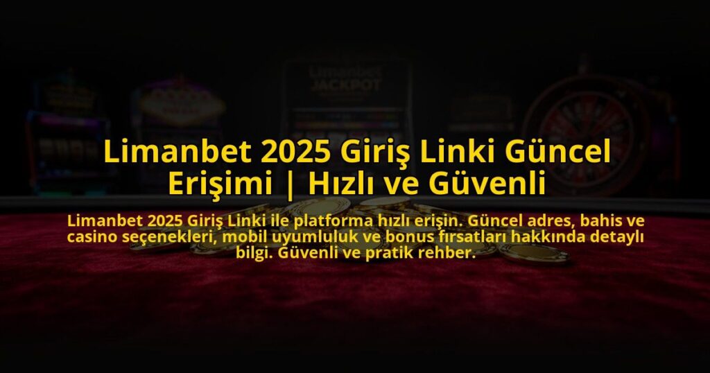 Limanbet-2025-Giris-Linki-Guncel-Erisimi-Hizli-ve-Guvenli-overlay-1772824542.jpg