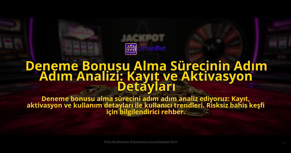 Deneme-Bonusu-Alma-Surecinin-Adim-Adim-Analizi-Kayit-ve-Aktivasyon-Detaylari-overlay-1776701585.jpg
