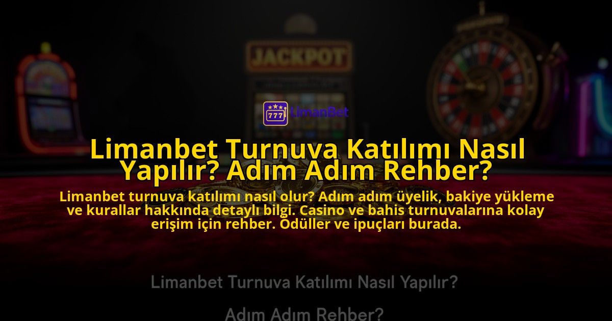 Limanbet-Turnuva-Katilimi-Nasil-Yapilir-Adim-Adim-Rehber-overlay-1776632001.jpg